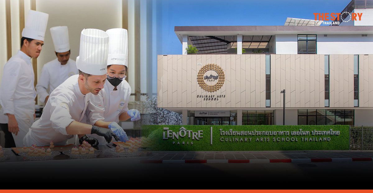 Bangkok Land launches ‘Lenôtre Culinary Arts School Thailand’ the first in Southeast Asia