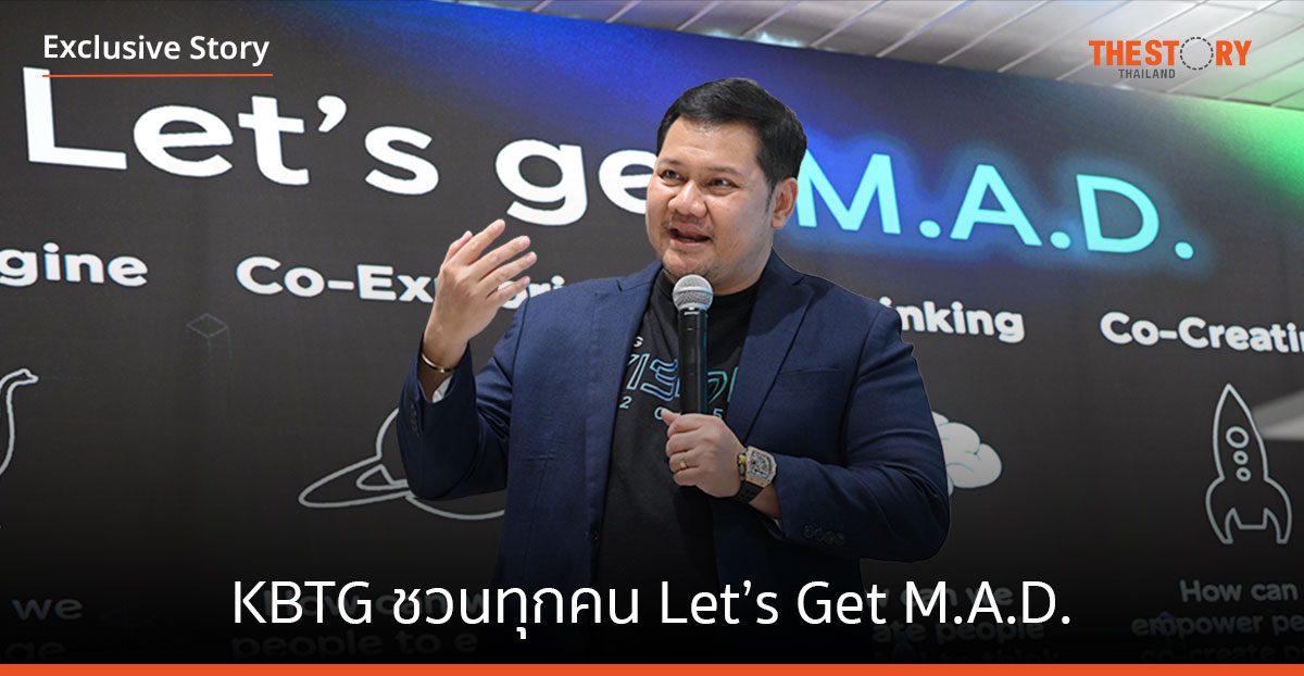 KBTG ชวนทุกคน Let’s Get M.A.D. เพื่ออยู่รอดและอยู่อย่างผู้ชนะในโลกยุค AI
