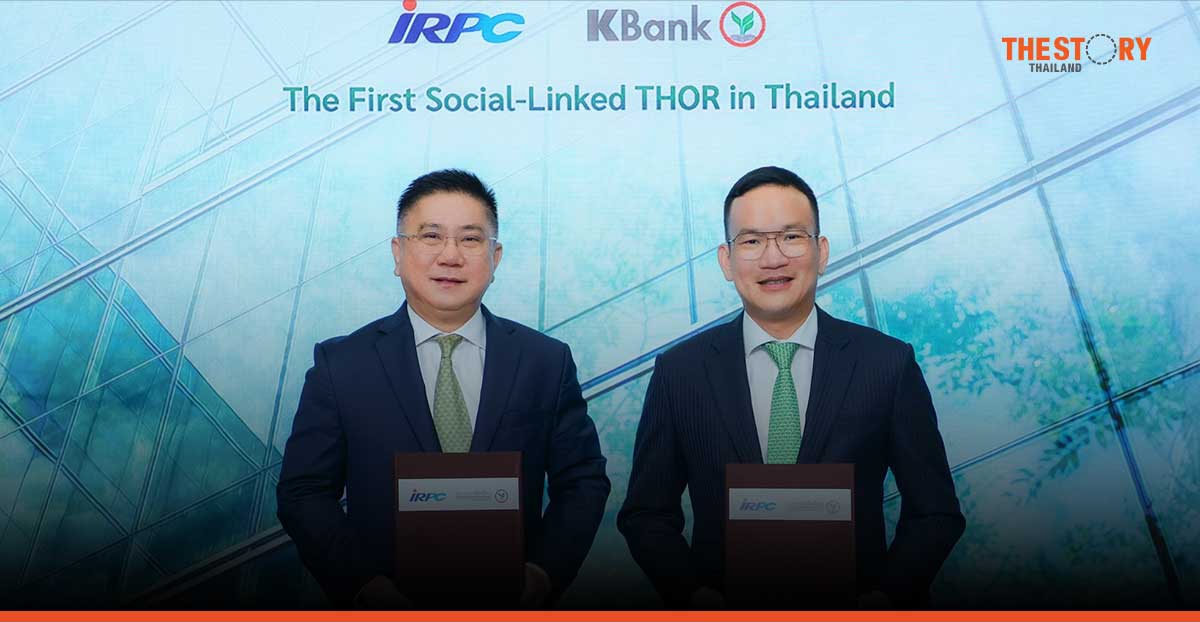KBank จับมือ IRPC ทำสัญญา Social-Linked THOR เป็นครั้งแรกของไทย