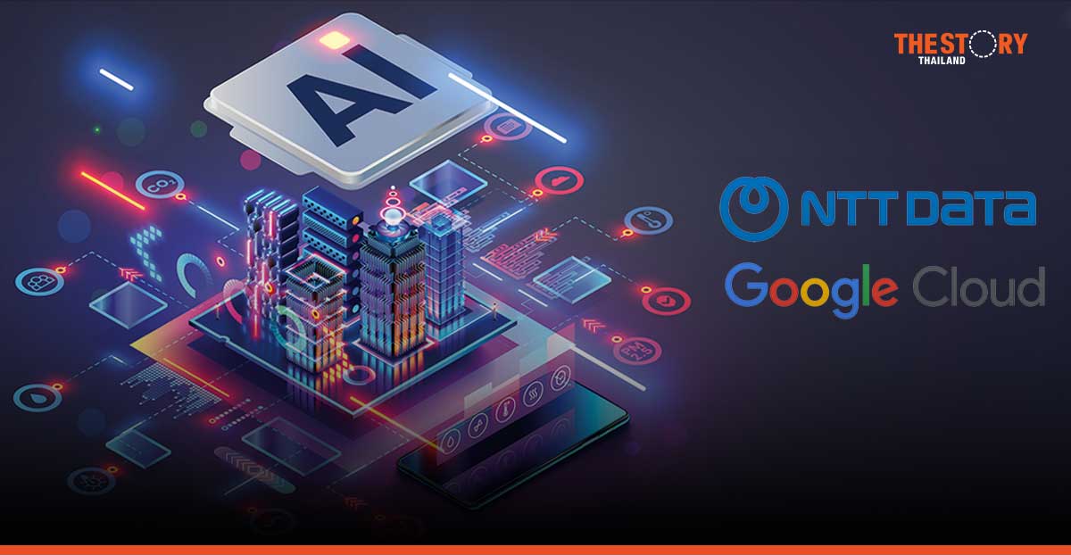 NTT DATA ผนึก Google Cloud ยกระดับการใช้งาน Gen AI ในองค์กรทั่วภูมิภาคเอเชียแปซิฟิก