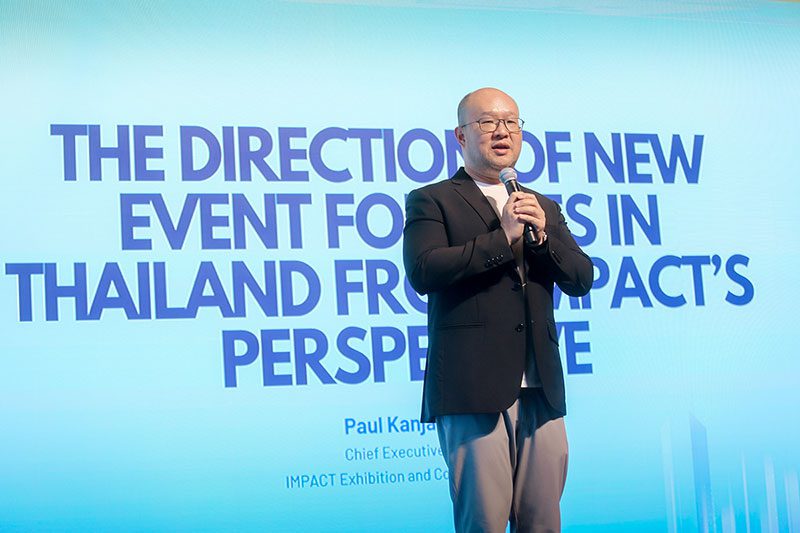 พอลล์ กาญจนพาสน์ ประธานเจ้าหน้าที่บริหาร บริษัท อิมแพ็ค เอ็กซิบิชั่น แมเนจเม้นท์ จำกัด