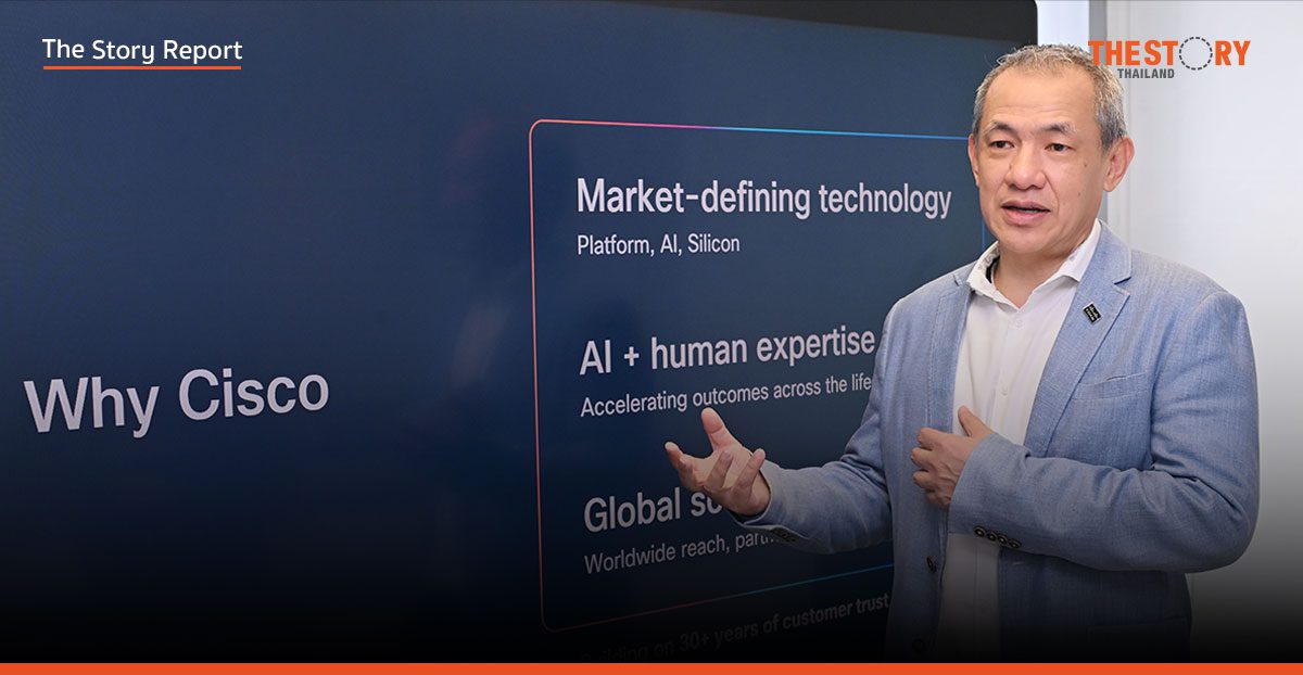 4 ทศวรรษ Cisco เดิมพันอนาคตบน ‘แพลตฟอร์ม’ ชี้ธุรกิจไทยต้องยกเครื่องรับมือ AI
