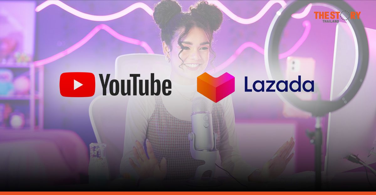 YouTube จับมือ Lazada เปิดช่องทางสร้างรายได้ใหม่ให้ครีเอเตอร์ไทย ผ่านโปรแกรม Affiliate
